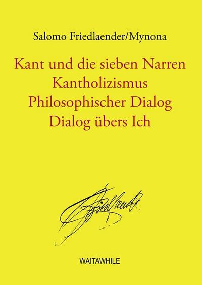 Kant und die sieben Narren - Salomo Friedländer/Mynona