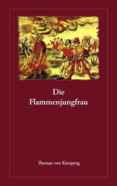 Die Flammenjungfrau - Thomas Von Kienperg