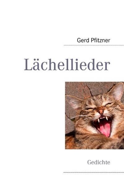 Lächellieder : Gedichte - Gerd Pfitzner