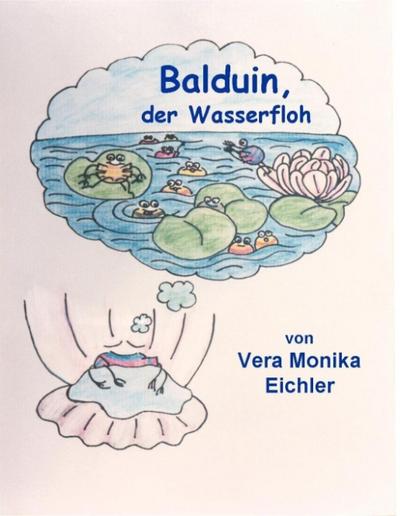 Balduin, der Wasserfloh - Vera Monika Eichler