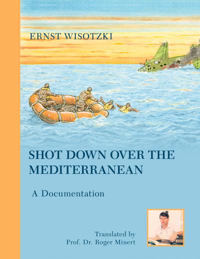 Shot Down Over the Mediterranean - Ernst Wisotzki