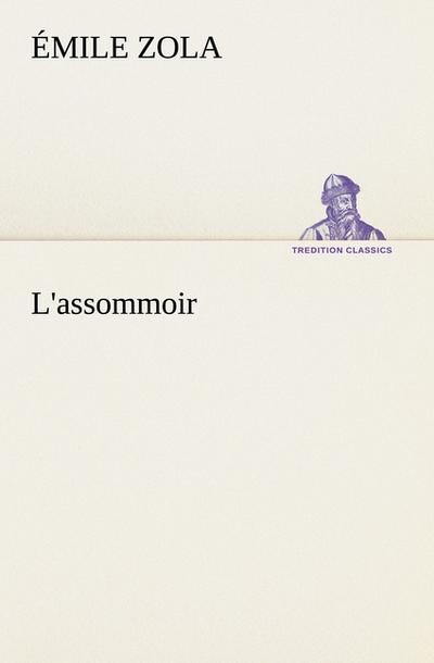 L'assommoir - Émile Zola