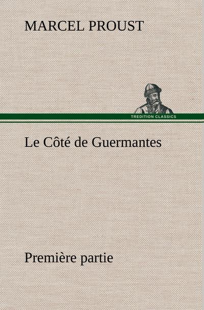 Le Côté de Guermantes - première partie - Marcel Proust