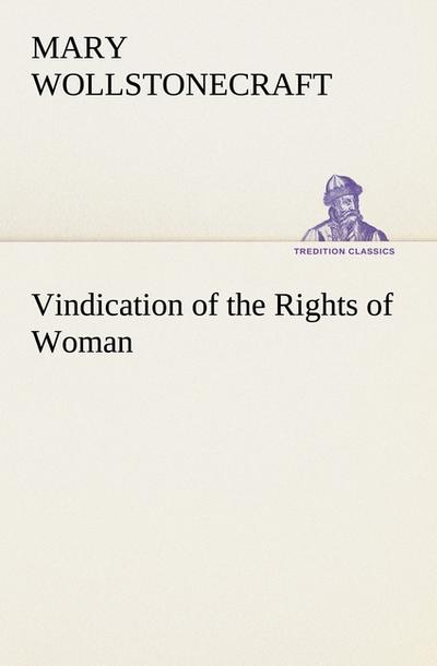 Vindication of the Rights of Woman - Mary Wollstonecraft