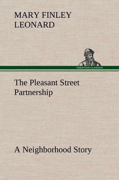 The Pleasant Street Partnership A Neighborhood Story - Mary Finley Leonard