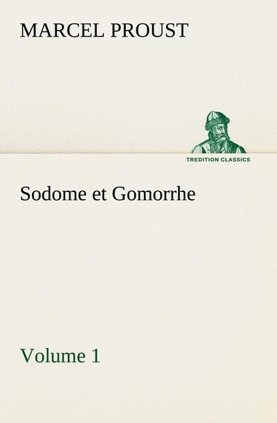 Sodome et Gomorrhe¿Volume 1 - Marcel Proust