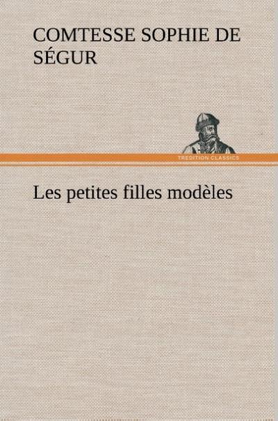 Les petites filles modèles - Comtesse de Sophie Ségur