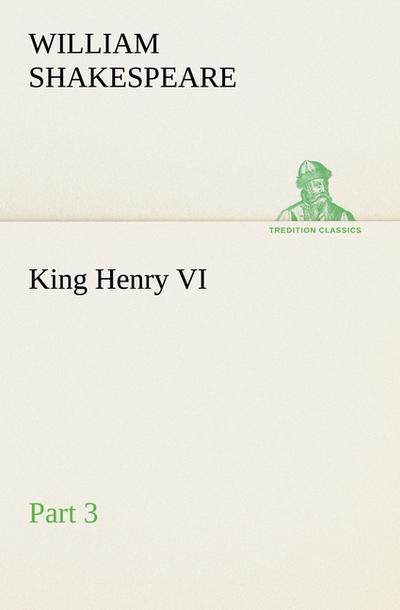 King Henry VI, Part 3 - William Shakespeare