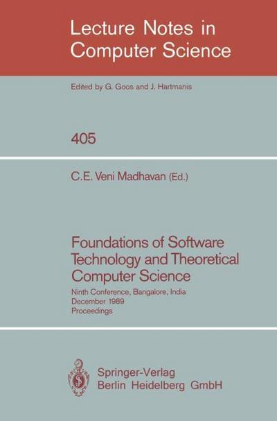 Foundations of Software Technology and Theoretical Computer Science : Ninth Conference, Bangalore, India, December 19-21, 1989. Proceedings - Conjeevaram E. Veni Madhavan