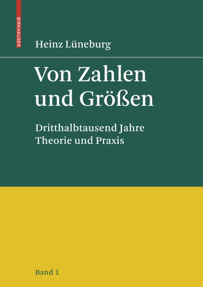 Von Zahlen und Größen : Dritthalbtausend Jahre Theorie und Praxis - Band 1 - Heinz Lüneburg
