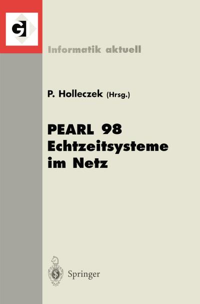 PEARL 98 Echtzeitsysteme im Netz : Workshop über Realzeitsysteme - Peter Holleczek