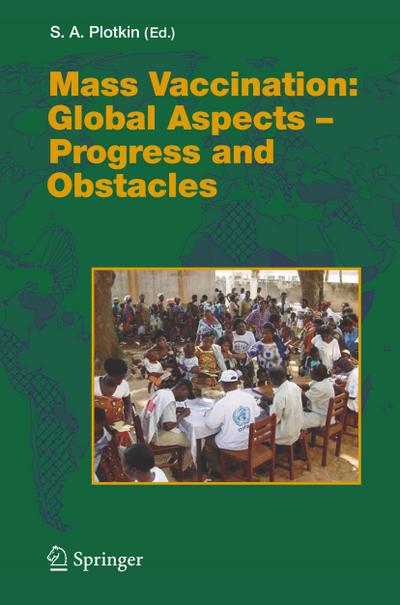 Mass Vaccination: Global Aspects - Progress and Obstacles - Stanley A. Plotkin