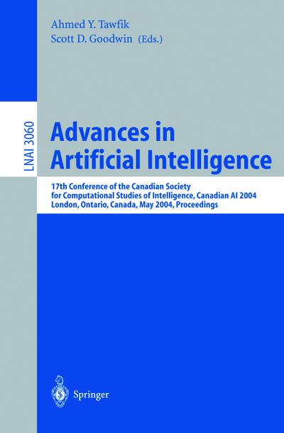 Advances in Artificial Intelligence : 17th Conference of the Canadian Society for Computational Studies of Intelligence, Canadian AI 2004, London, Ontario, Canada, May 17-19, 2004, Proceedings - Scott D. Goodwin