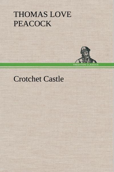 Crotchet Castle - Thomas Love Peacock