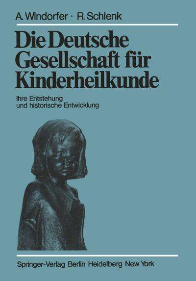 Die Deutsche Gesellschaft für Kinderheilkunde : Ihre Entstehung und historische Entwicklung - R. Schlenk