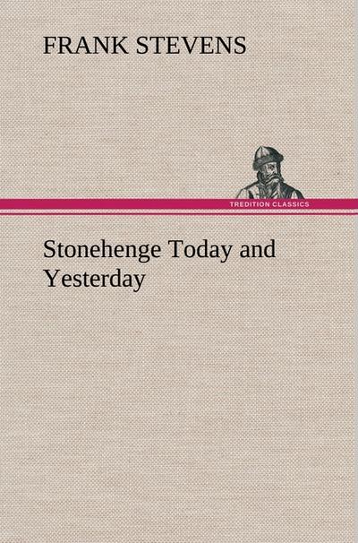 Stonehenge Today and Yesterday - Frank Stevens