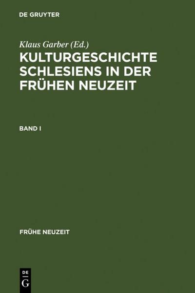 Kulturgeschichte Schlesiens in der Frühen Neuzeit - Klaus Garber