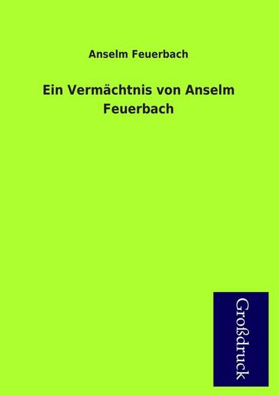 Ein Vermächtnis von Anselm Feuerbach - Anselm Feuerbach