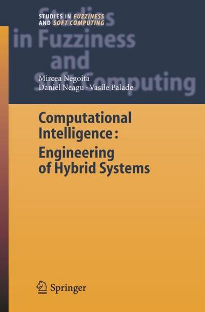 Computational Intelligence : Engineering of Hybrid Systems - Mircea Gh. Negoita