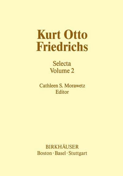 Kurt Otto Friedrichs : Selecta Volume 2 - C. S. Morawetz