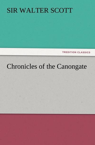 Chronicles of the Canongate - Walter Scott