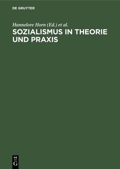 Sozialismus in Theorie und Praxis : Festschrift für Richard Löwenthal zum 70. Geburtstag am 15. April 1978 - Hannelore Horn