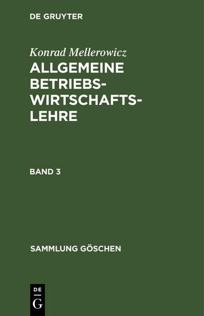 Konrad Mellerowicz: Allgemeine Betriebswirtschaftslehre. Band 3 - Konrad Mellerowicz