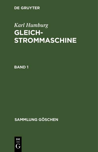 Karl Humburg: Gleichstrommaschine. Band 1 - Karl Humburg