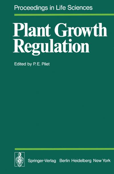 Plant Growth Regulation : Proceedings of the 9th International Conference on Plant Growth Substances Lausanne, August 30 - September 4, 1976 - P. E. Pilet