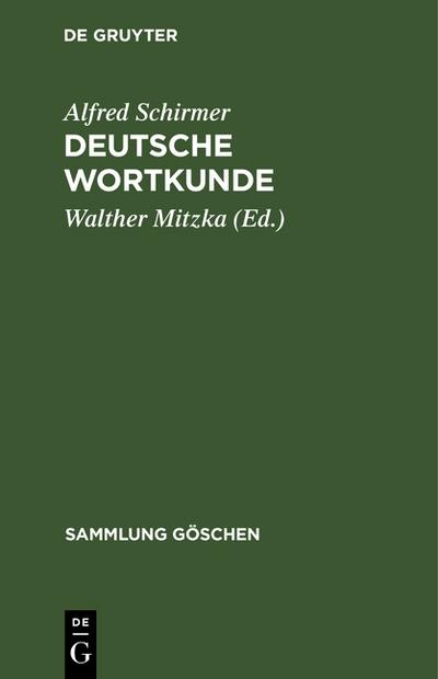 Deutsche Wortkunde : Kulturgeschichte des deutschen Wortschatzes - Alfred Schirmer