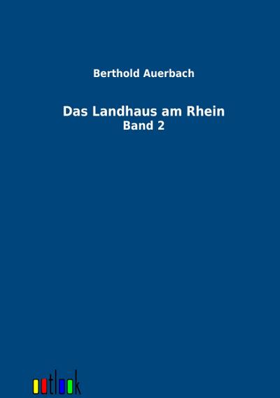 Das Landhaus am Rhein : Zweiter Band - Berthold Auerbach