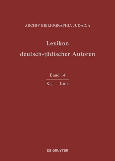 Lexikon deutsch-jüdischer Autoren Kest-Kulk - Archiv Bibliographia Judaica e.V.