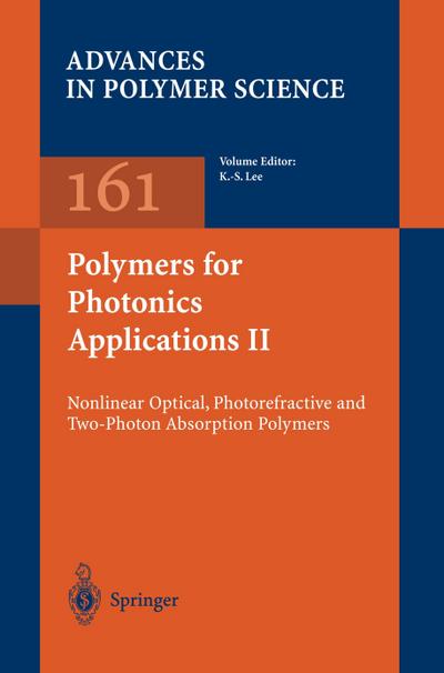 Polymers for Photonics Applications II : Nonlinear Optical, Photorefractive and Two-Photon Absorption Polymers - Kwang-Sup Lee