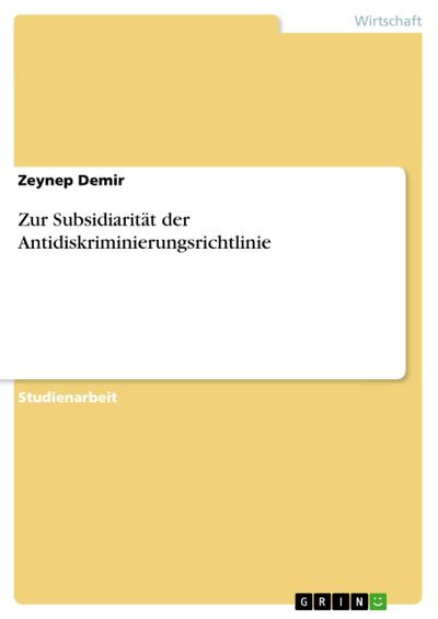 Zur Subsidiarität der Antidiskriminierungsrichtlinie - Zeynep Demir