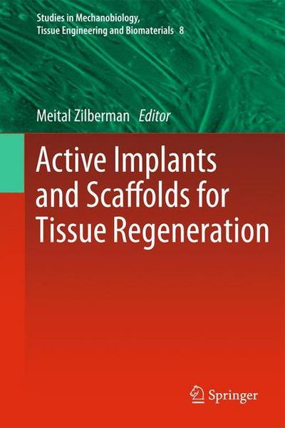 Active Implants and Scaffolds for Tissue Regeneration - Meital Zilberman