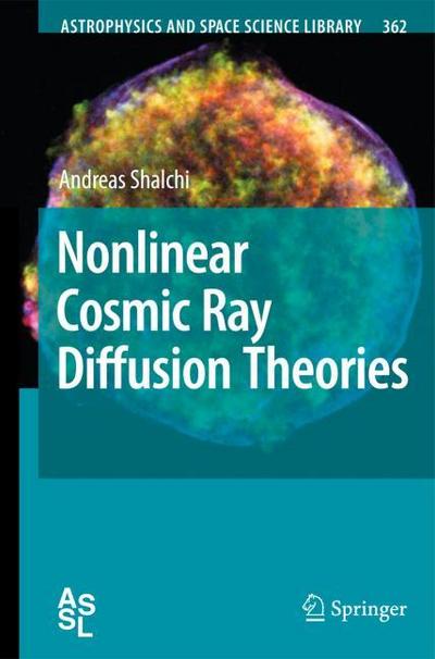 Nonlinear Cosmic Ray Diffusion Theories - Andreas Shalchi