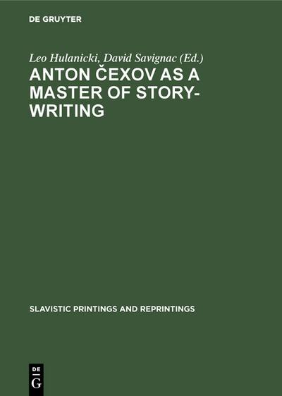 Anton Cexov as a Master of Story-Writing : Essays in Modern Soviet Literary Criticism - David Savignac