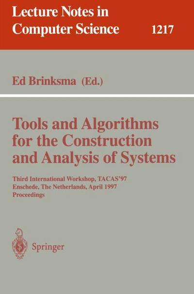 Tools and Algorithms for the Construction and Analysis of Systems : Third International Workshop, TACAS'97, Enschede, The Netherlands, April 2-4, 1997, Proceedings - Ed Brinksma