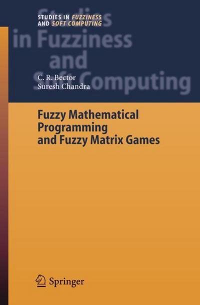 Fuzzy Mathematical Programming and Fuzzy Matrix Games - Suresh Chandra