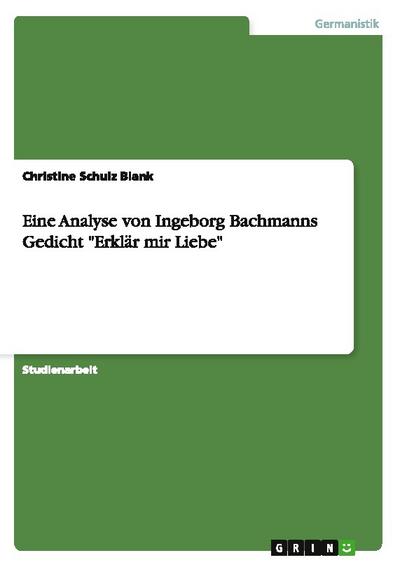 Eine Analyse von Ingeborg Bachmanns Gedicht 