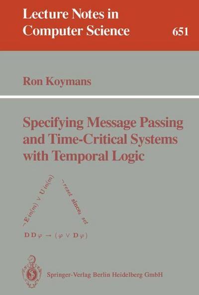 Specifying Message Passing and Time-Critical Systems with Temporal Logic - Ron Koymans