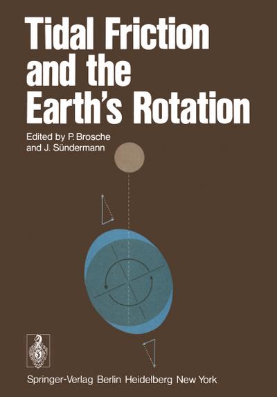 Tidal Friction and the Earth¿s Rotation - P. Brosche