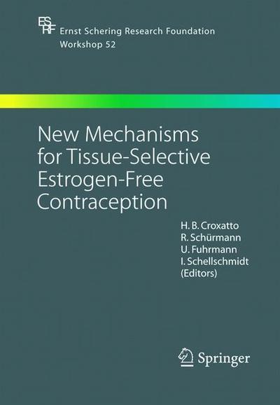 New Mechanisms for Tissue-Selective Estrogen-Free Contraception - H. B. Croxatto