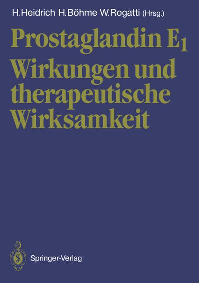 Prostaglandin E1 : Wirkungen und therapeutische Wirksamkeit - Heinz Heidrich