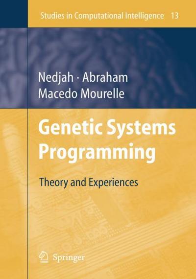 Genetic Systems Programming : Theory and Experiences - Ajith Abraham