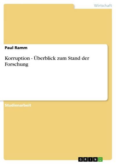 Korruption - Überblick zum Stand der Forschung - Paul Ramm