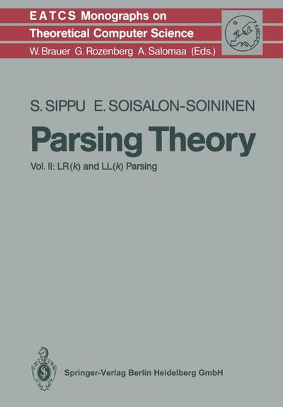 Parsing Theory : Volume II LR(k) and LL(k) Parsing - Eljas Soisalon-Soininen