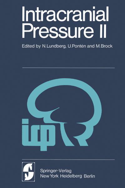 Intracranial Pressure II : Proceedings of the Second International Symposium on Intracranial Pressure - N. Lundberg
