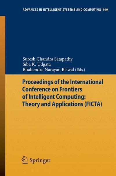 Proceedings of the International Conference on Frontiers of Intelligent Computing: Theory and Applications (FICTA) - Suresh Chandra Satapathy