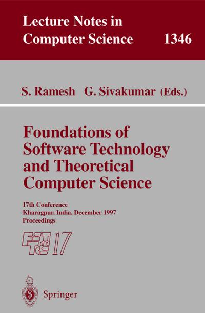 Foundations of Software Technology and Theoretical Computer Science : 17th Conference, Kharagpur, India, December 18-20, 1997. Proceedings - G. Sivakumar